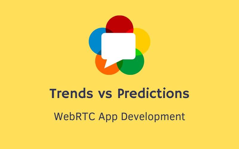 The future of WebRTC: trends and predictions